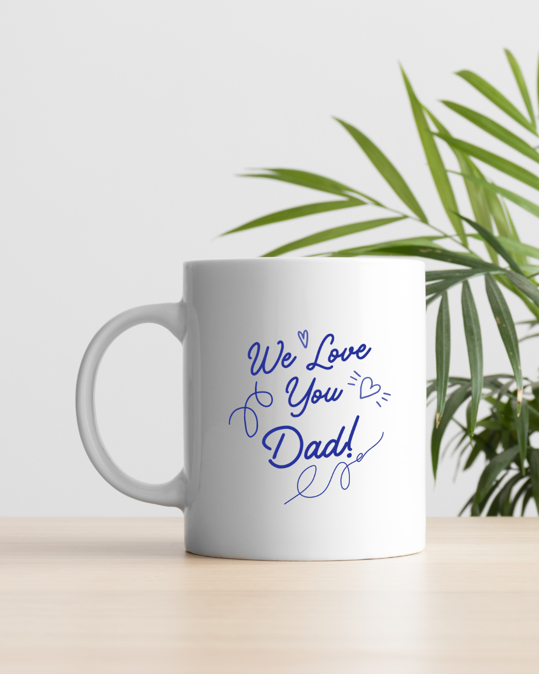 We Love You Dad – Father's Day Mug