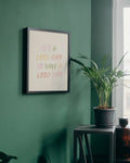 Good Day to Have a Good Day Print – Digital Art Lahore