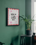 What If It All Works Out Print – Digital Art Lahore
